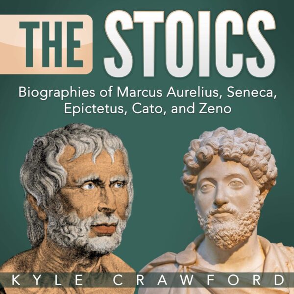 The Stoics Biographies of Marcus Aurelius, Seneca, Epictetus, Cato, and Zeno (Audiobook)